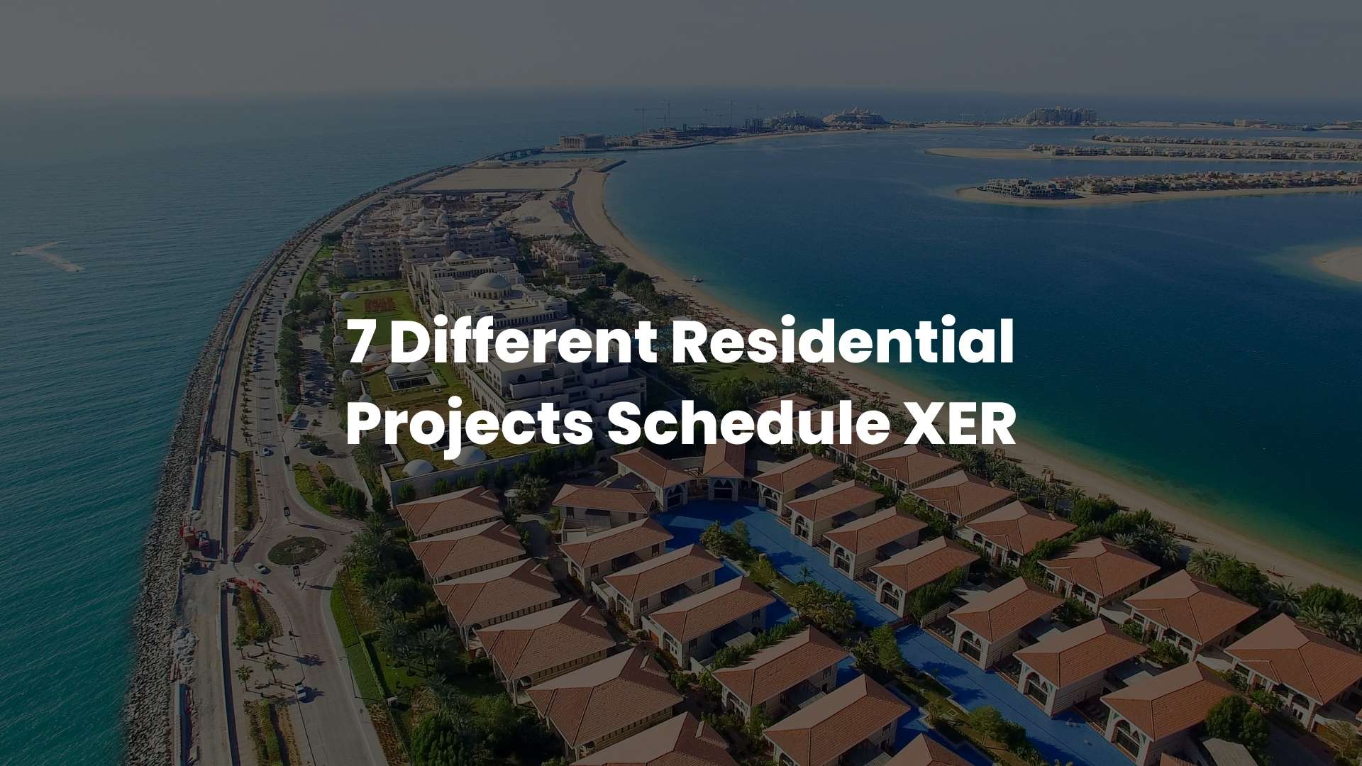 7 Different Residential Projects Schedule XER