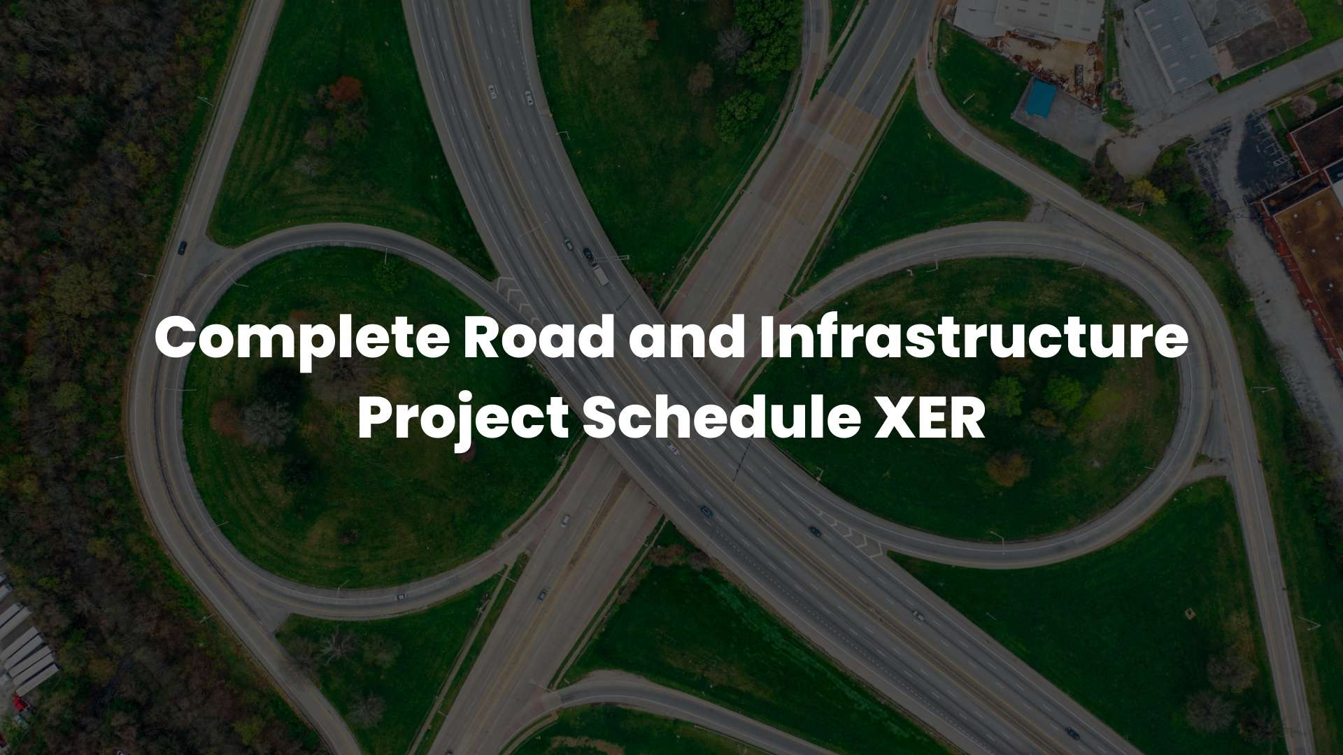 Complete Road and Infrastructure Project Schedule XER 2