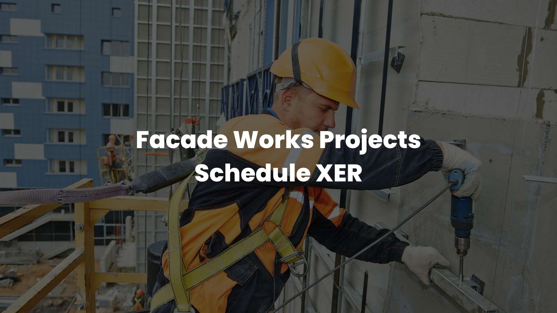 Facade Works Projects Schedule XER