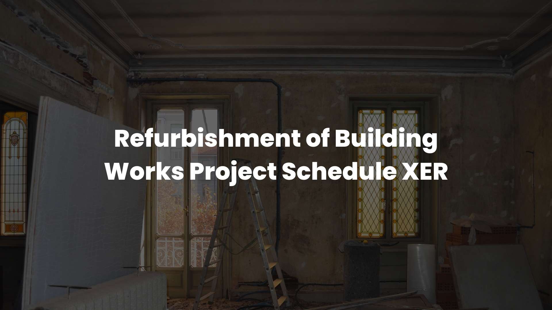 Refurbishment of Building Works Project Schedule XER 2