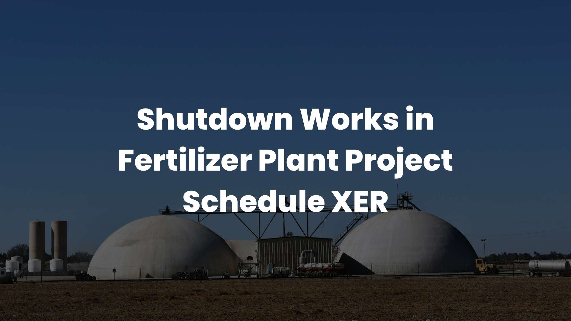 Shutdown Works in Fertilizer Plant Project Schedule XER 2