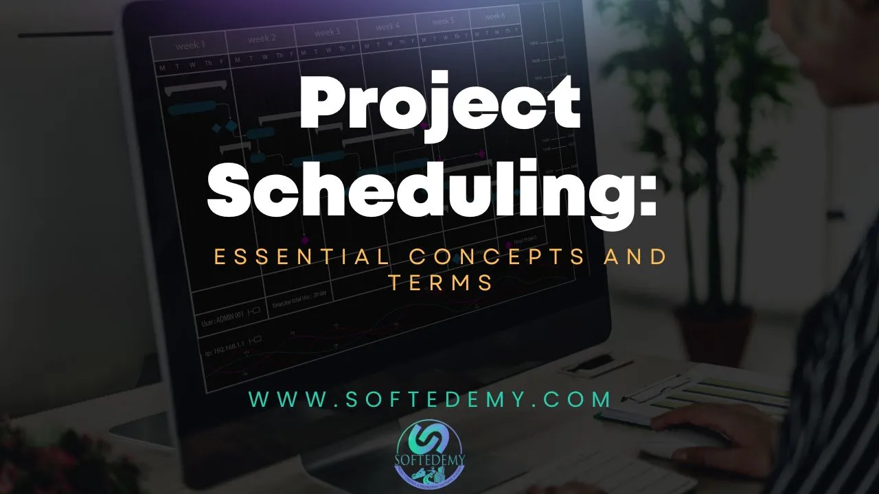 Project Scheduling Essential Concepts and Terms
