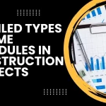 Detailed Types of Time Schedules in Construction Projects